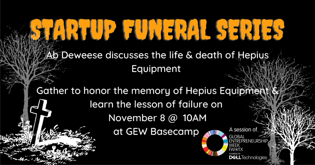 Startup Funeral Series: Ab Deweese & Hepius Equipment