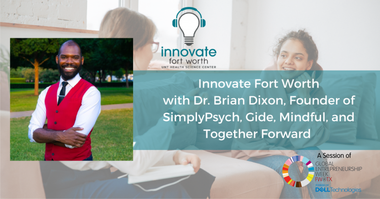 Innovate Fort Worth Podcast with Dr. Brian Dixon